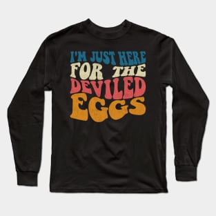 Funny I'm Just Here For The Deviled Eggs Long Sleeve T-Shirt